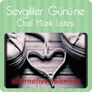 Sevgililer Günü Müzik Listesi: Alternative Valentine